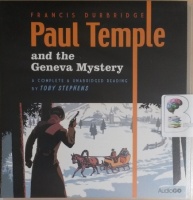 Paul Temple and the Geneva Mystery written by Francis Durbridge performed by Toby Stephens on CD (Unabridged)